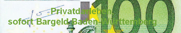 Privatdarlehen,
sofort Bargeld Baden-Wrttemberg